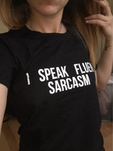 Load image into Gallery viewer, I SPEAK FLUENT SARCASM Letters Women T shirt Cotton Casual Funny tshirts For Lady Top Tee 6 Colors Drop Ship CB-3