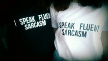 Load image into Gallery viewer, I SPEAK FLUENT SARCASM Letters Women T shirt Cotton Casual Funny tshirts For Lady Top Tee 6 Colors Drop Ship CB-3