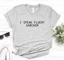 Load image into Gallery viewer, I SPEAK FLUENT SARCASM Letters Women T shirt Cotton Casual Funny tshirts For Lady Top Tee 6 Colors Drop Ship CB-3