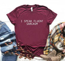 Load image into Gallery viewer, I SPEAK FLUENT SARCASM Letters Women T shirt Cotton Casual Funny tshirts For Lady Top Tee 6 Colors Drop Ship CB-3